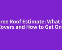 Free Roof Estimate: What It Covers and How to Get One