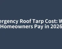 Emergency Roof Tarp Cost: What Homeowners Pay in 2026