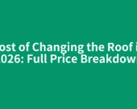 Cost of Changing the Roof in 2026: Full Price Breakdown