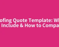Roofing Quote Template: What to Include & How to Compare