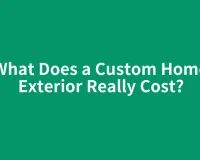 What Does a Custom Home Exterior Really Cost?